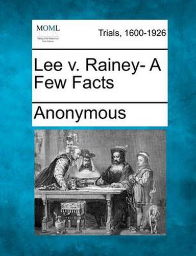 Cover image for Lee V. Rainey- A Few Facts