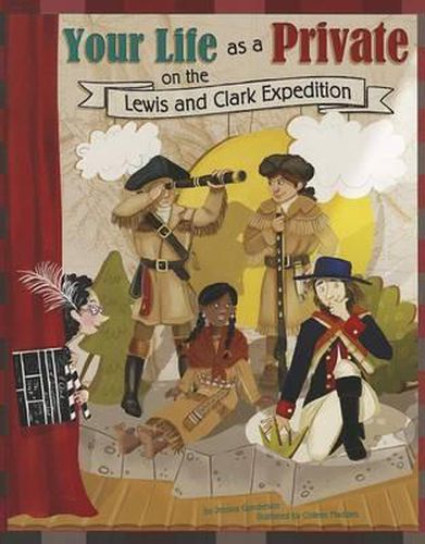 Cover image for Your Life as a Private on the Lewis and Clark Expedition