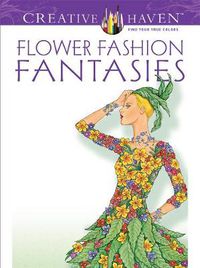 Cover image for Creative Haven Flower Fashion Fantasies