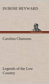 Cover image for Carolina Chansons Legends of the Low Country