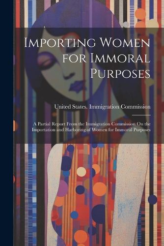 Cover image for Importing Women for Immoral Purposes