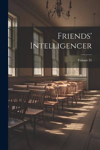 Cover image for Friends' Intelligencer; Volume 35