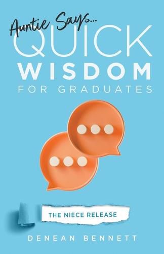 Cover image for Auntie Says: Quick Wisdom for Graduates (The Niece Release Edition)