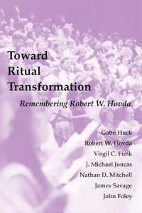 Cover image for Toward Ritual Transformation: Remembering Robert W. Hovda
