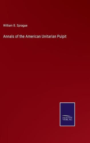 Annals of the American Unitarian Pulpit