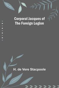 Cover image for Corporal Jacques of the Foreign Legion