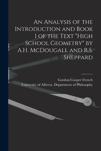 Cover image for An Analysis of the Introduction and Book I of the Text High School Geometry by A.H. McDougall and R.S. Sheppard