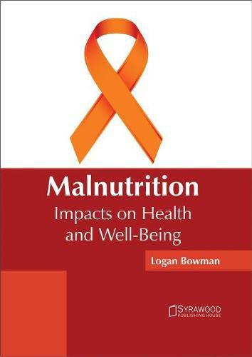 Cover image for Malnutrition: Impacts on Health and Well-Being