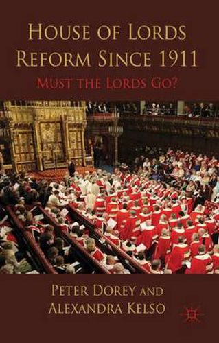 Cover image for House of Lords Reform Since 1911: Must the Lords Go?