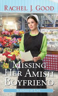 Cover image for Missing Her Amish Boyfriend