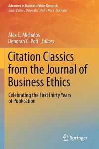 Cover image for Citation Classics from the Journal of Business Ethics: Celebrating the First Thirty Years of Publication