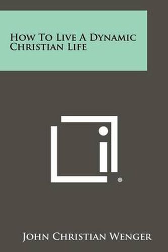 Cover image for How to Live a Dynamic Christian Life