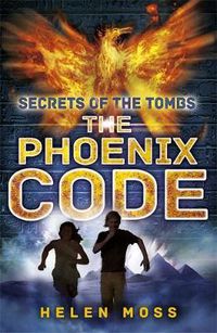 Cover image for Secrets of the Tombs: The Phoenix Code: Book 1