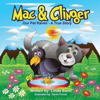 Cover image for Mac & Clinger - Our Pet Raven - A True Story