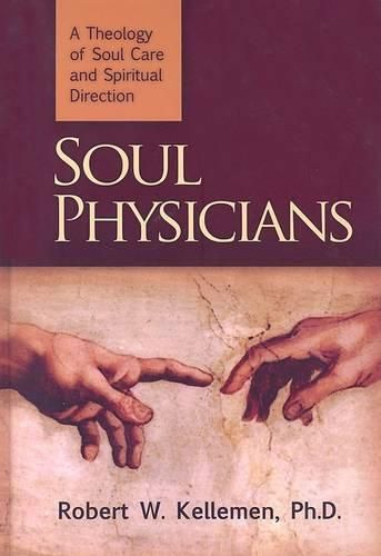 Cover image for Soul Physicians: A Theology of Soul Care and Spiritual Direction