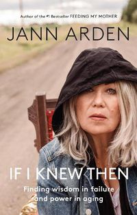 Cover image for If I Knew Then: Finding wisdom in failure and power in aging
