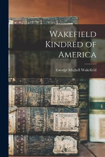 Cover image for Wakefield Kindred of America