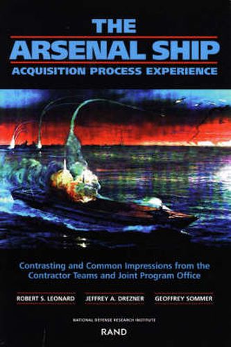 The Arsenal Ship: Aquisition Process Experience - Contrasting and Common Impressions from the Contractor Teams and Joint Program Office