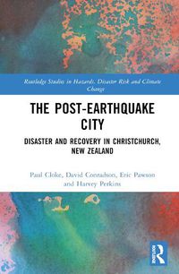 Cover image for The Post-Earthquake City: Disaster and Recovery in Christchurch, New Zealand