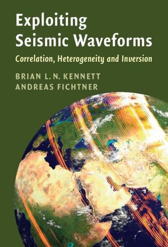 Cover image for Exploiting Seismic Waveforms: Correlation, Heterogeneity and Inversion