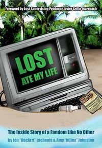 Cover image for Lost Ate My Life: The Inside Story of a Fandom Like No Other