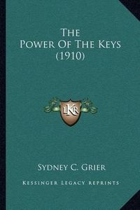 Cover image for The Power of the Keys (1910)