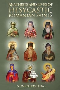 Cover image for Akathist and Lives of Hesycastic Romanian Saints