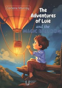 Cover image for The Adventures of Luie and the magic balloon