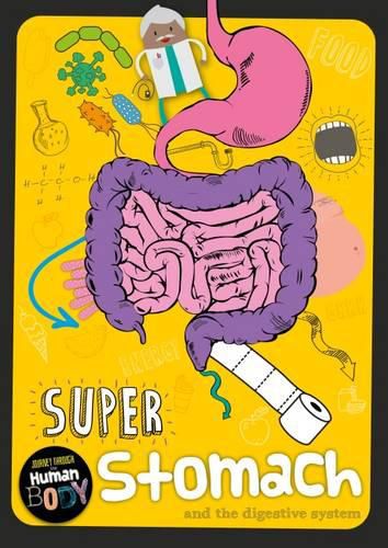 Super Stomach: and the digestive system