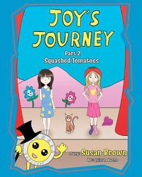 Cover image for Joy's Journey: Part 2 Squashed Tomatoes