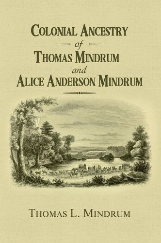 Cover image for Colonial Ancestry of Thomas Mindrum and Alice Anderson Mindrum
