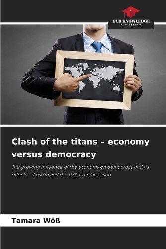 Cover image for Clash of the titans - economy versus democracy