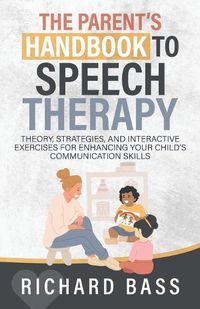Cover image for The Parent's Handbook to Speech Therapy