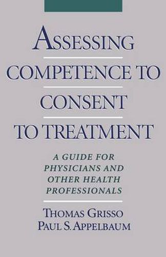 Cover image for Assessing Competence to Consent to Treatment: A Guide for Physicians and Other Health Professionals