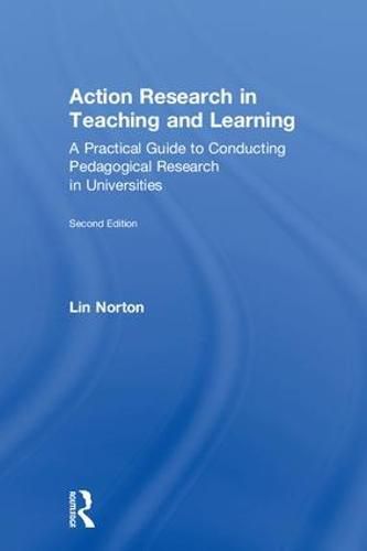 Cover image for Action Research in Teaching and Learning: A Practical Guide to Conducting Pedagogical Research in Universities