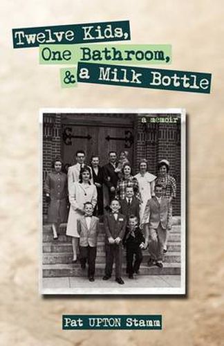 Cover image for Twelve Kids, One Bathroom, and a Milk Bottle