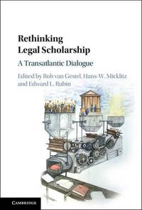 Cover image for Rethinking Legal Scholarship: A Transatlantic Dialogue