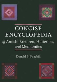 Cover image for Concise Encyclopedia of Amish, Brethren, Hutterites, and Mennonites