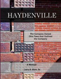 Cover image for Haydenville: The Company Owned Ohio Town that Outlived the Company