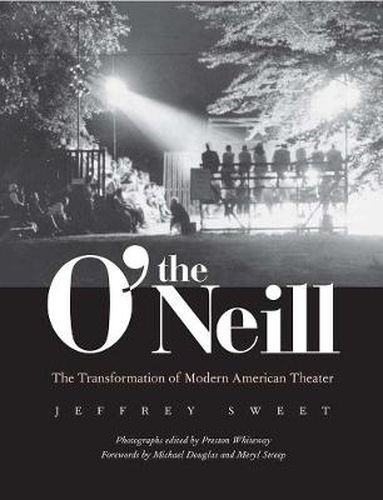 Cover image for The O'Neill: The Transformation of Modern American Theater