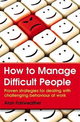 Cover image for How to Manage Difficult People: Proven Strategies for Dealing with Challenging Behaviour at Work