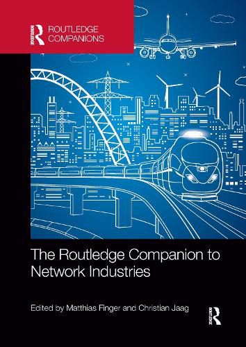 The Routledge Companion to Network Industries