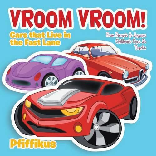 Cover image for Vroom Vroom! Cars That Live in the Fast Lane: From Ferraris to Jaguars - Children's Cars & Trucks