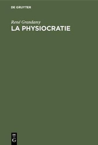 Cover image for La Physiocratie: Theorie Generale Du Developpement Economique
