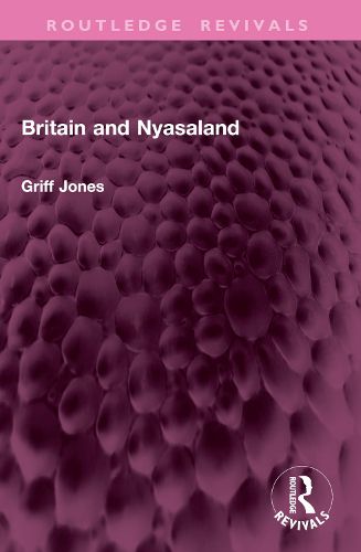 Cover image for Britain and Nyasaland