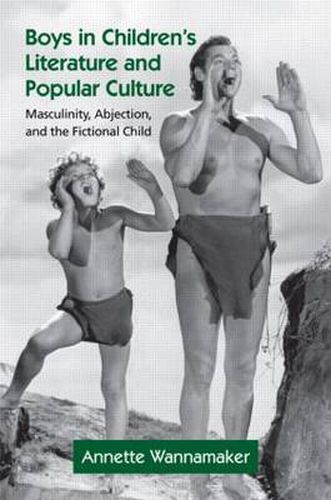 Cover image for Boys in Children's Literature and Popular Culture: Masculinity, Abjection, and the Fictional Child