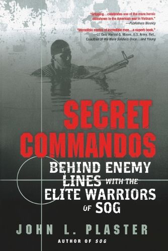 Cover image for Secret Commandos: Behind Enemy Lines with the Elite Warriors of SOG