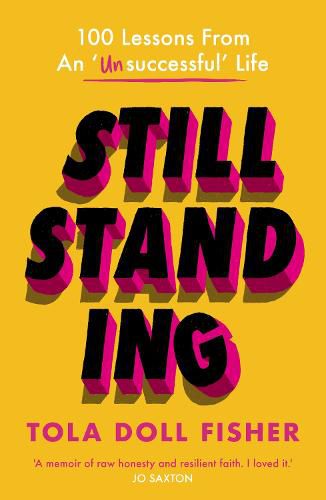 Cover image for Still Standing: 100 Lessons From An 'Unsuccessful' Life