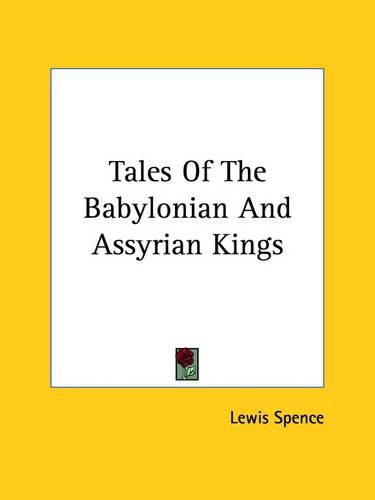 Cover image for Tales of the Babylonian and Assyrian Kings