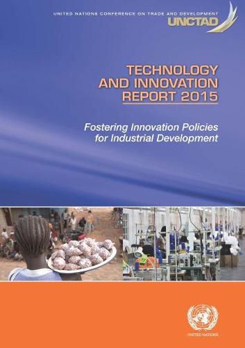 Cover image for Technology and innovation report 2015: fostering innovation policies for industrial development